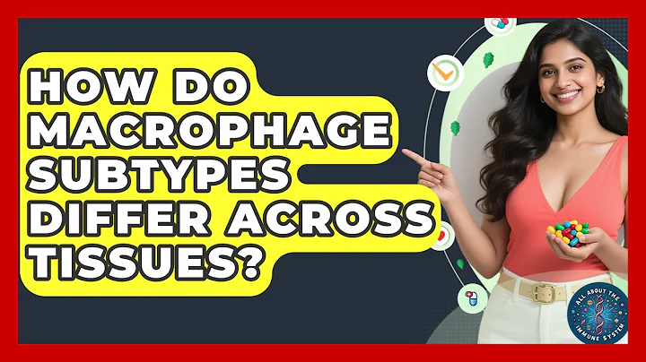 How Do Macrophage Subtypes Differ Across Tissues? - All About the Immune System