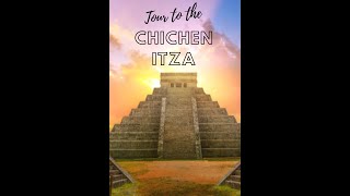 Unveiling the Hidden Secrets of Chichen Itza: A Captivating Tour