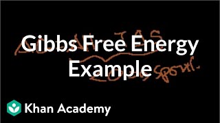 Gibbs free energy example | Thermodynamics | Chemistry | Khan Academy