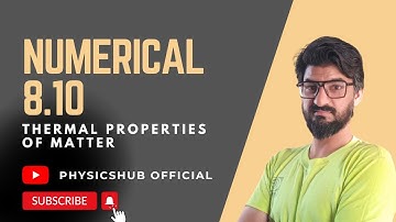 Numerical 8.10 || Thermal properties of matter || Class 9th Physics || by Muhammad sufyan