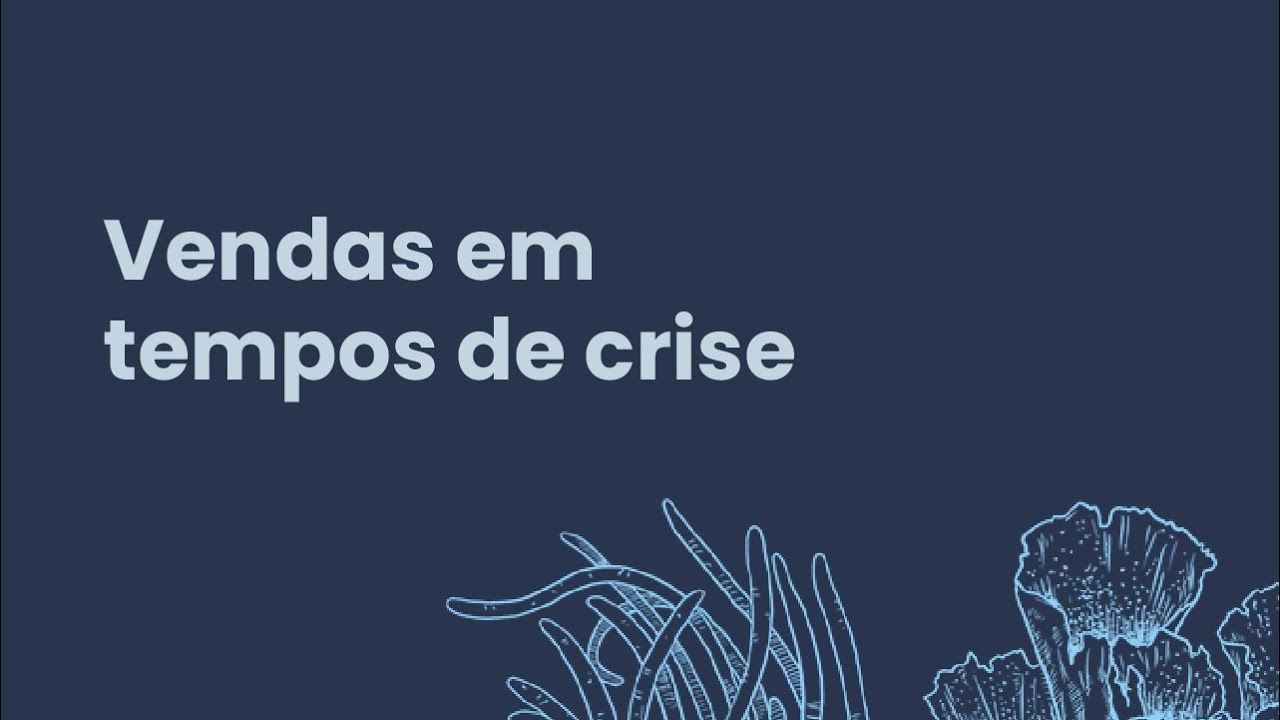 Como trabalhar suas vendas em tempos de crise [Manual de Sobrevivência ...