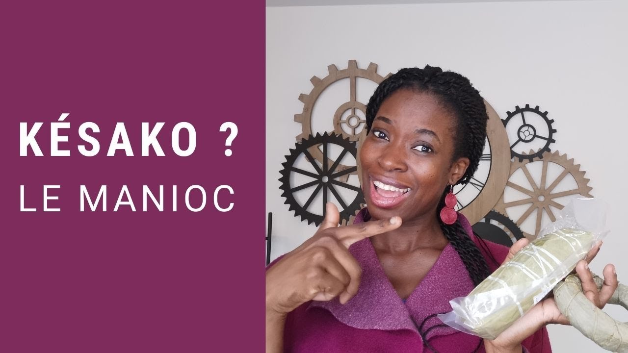 TOUT SUR LE MANIOC          #LE CHEFANTO #AFROCOOKING #WEEATAFRICA