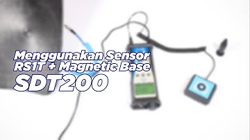 Menggunakan Sensor RS1T dan Magnetic Base SDT200
