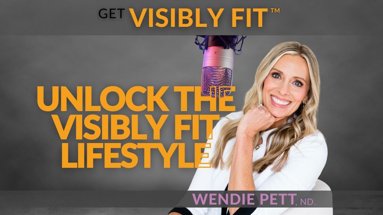 Unlock the Visibly Fit Lifestyle: 5 Essential Keys for Holistic Health | Visibly Fit Podcast EP 161