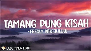 Fresly Nikijuluw - Tamang Pung Kisah (Lirik) Lagu Timur Terbaru 2024