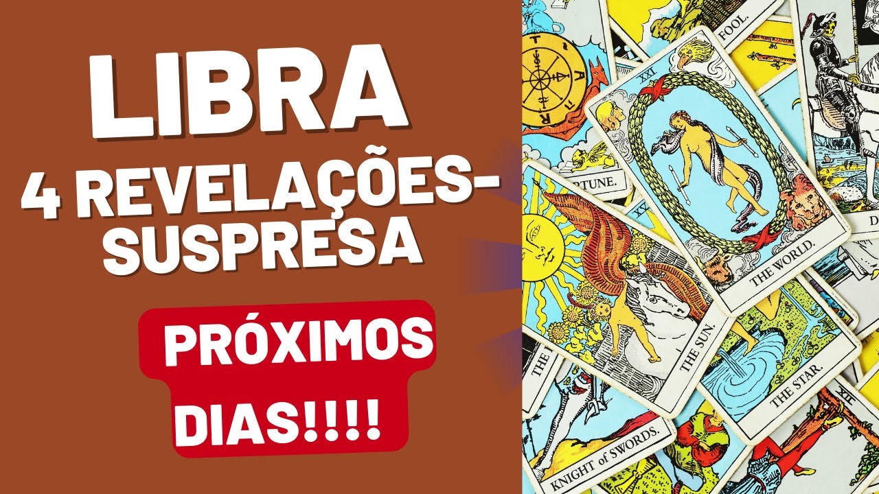 LIBRA| 4 REVELAÇÕES SUSPRESA PARA OS PRÓXIMOS DIAS! - YouTube