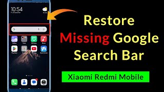How to Restore Missing Google Search Bar on HomeScreen Redmi Mobile?