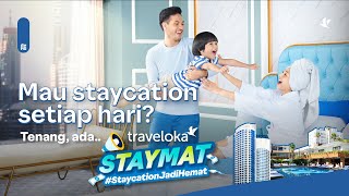 Traveloka STAYMAT, #StaycationJadi Hemat Setiap Hari!