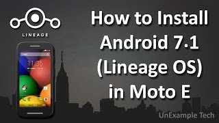 How To Install Android 7.1(Lineage OS) in Moto E.