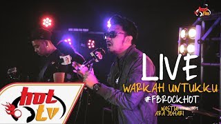 (LIVE) - WARKAH UNTUKKU - NASTIA : FB ROCK HOT