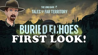 Buried Echoes UPDATE! First Look! The Long Dark