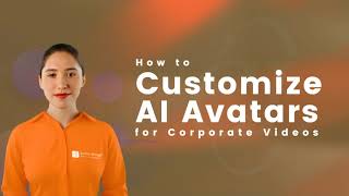 How to Customize AI Avatars for Corporate Videos