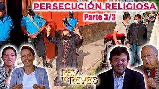 La Persecución Religiosa (Parte 3/3)  Rey de Reyes