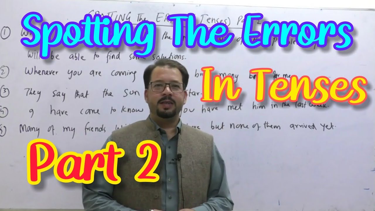 Spotting Error Spotting The Errors in Tenses Error Spotting error