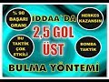 İDDAA da 2.5 GOL ÜST TUTTURMA HARİKA ÇOK BAŞARILI YÖNTEM ...