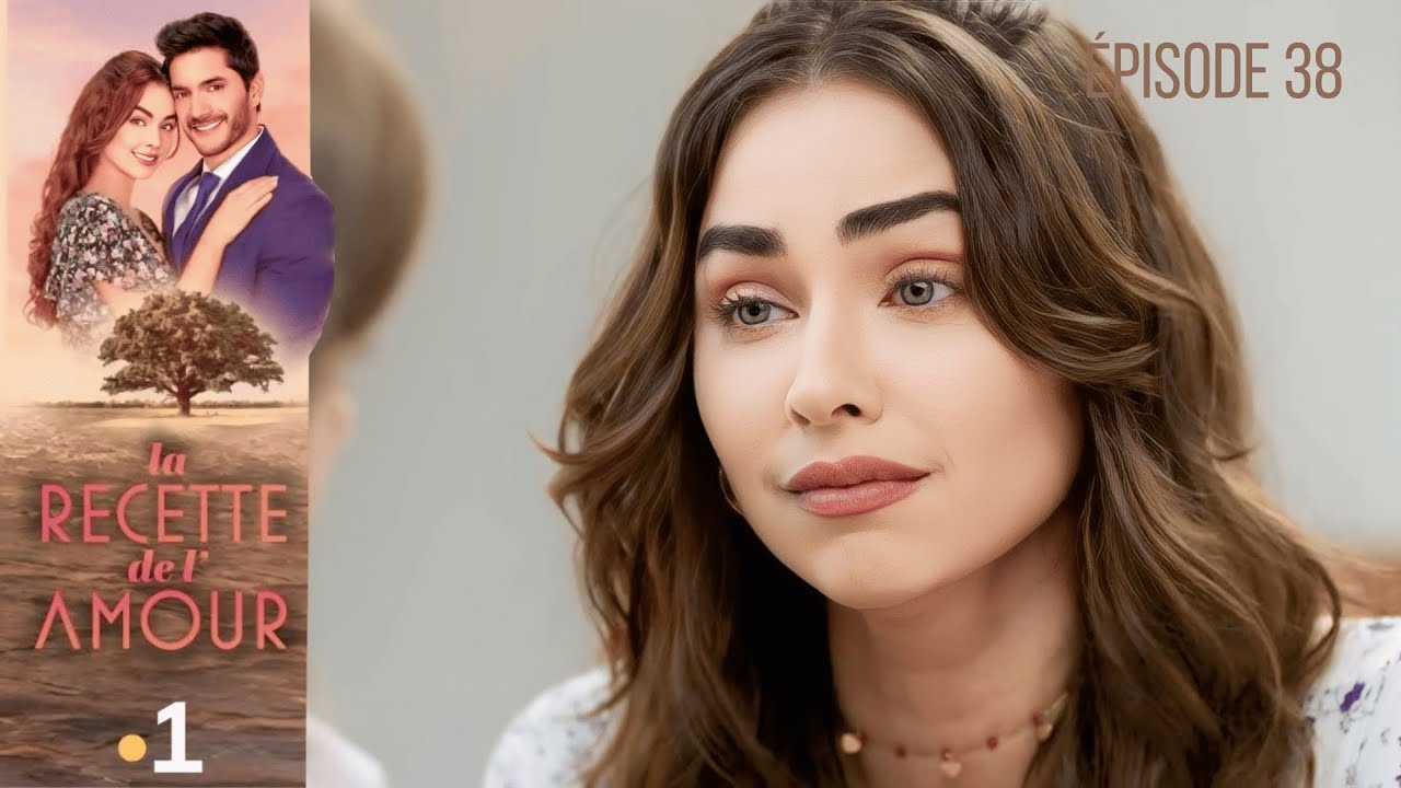 LA RECETTE DE L'AMOUR EPISODE 38 en français I HD