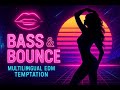 Bass &amp; Bounce 🌍🔥 Multilingual EDM Temptation | Sexy Voices, Deep Bass &amp; Club Vibes