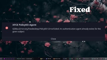 [Solved] Xfce policykit agent GDBus.Error:org.freedesktop.Policykit1.Error.Failed | 2022