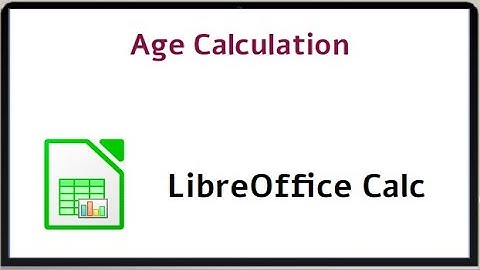 CA P4 # Age Calculation | LibreOffice Calc