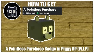 How To Get A Pointless Purchase Badge In Piggy Rp [W.I.P]
