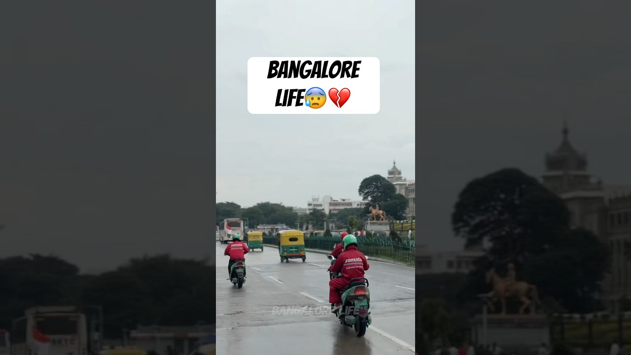 Bangalore life😢💔 is so hard 
