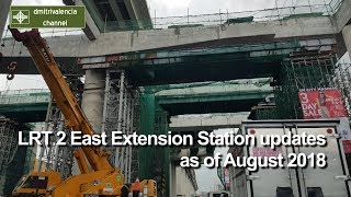 LRT2 East Extension Station update as of August 2018