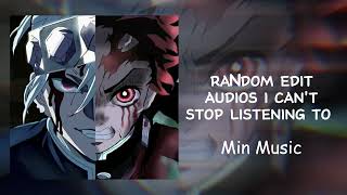 RANDOM edit audios i can’t stop listening to ✨