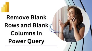 Power Query - Remove blank rows and columns from your data