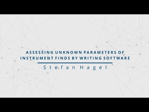 02 - ASSESSING UNKNOWN PARAMETERS OFINSTRUMENT FINDS BY WRITING SOFTWARE - S. Hagel