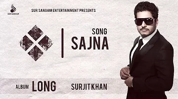 Surjit Khan | Sajna | Old Punjabi Songs | Evergreen Punjabi Songs | Sur Sangam Entertainment