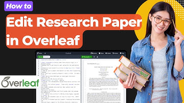 How to Edit a Research Paper in Overleaf | Step-by-Step Guide for Academic Papers using LaTeX