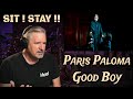Paris Paloma - Good Boy First time Reaction/Analysis