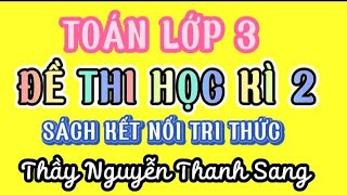 TOÁN LỚP 3 | ĐỀ THI HỌC KÌ 2| SÁCH KẾT NỐI TRI THỨC