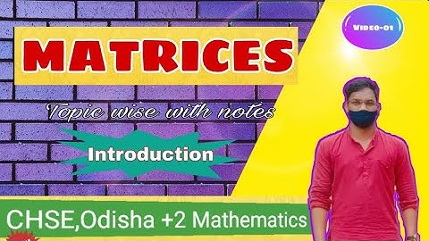 Matrices Introduction |Video-01|Chapter-4| CHSE Odisha| chse class 12#MathCity.Odisha