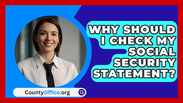 Why Should I Check My Social Security Statement? - CountyOffice.org