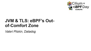 JVM & TLS: eBPF's Out-of-Comfort Zone - Valeri Pliskin, Datadog