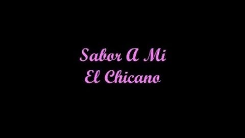 Thumbnail of Sabor A Mi - El Chicano (Letra - Lyrics)