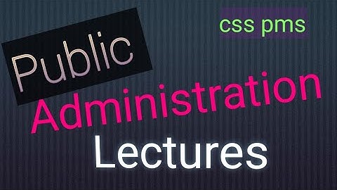 Public Administration Lecture 5 For CSS PMS
