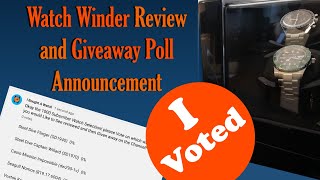 1000 Subscriber Giveaway Poll Announcement and Watch Winder Review!