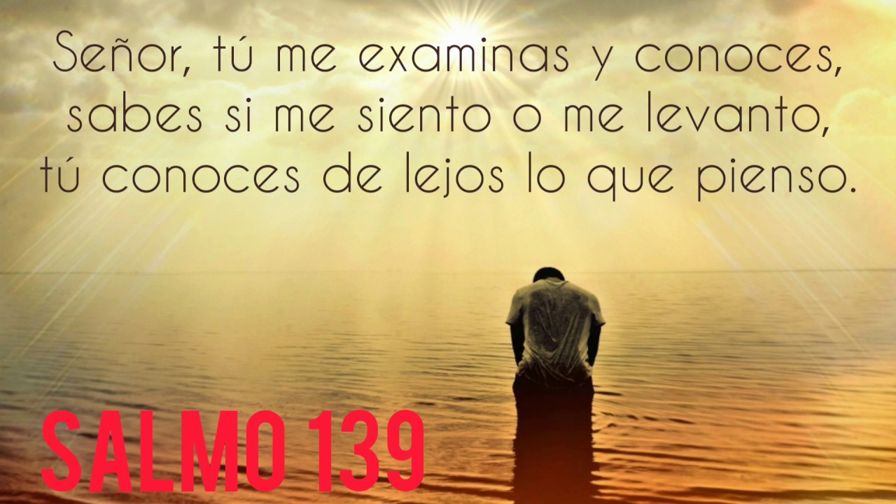 Salmo 139, palabra de dios, biblia, salmos, oraciones.