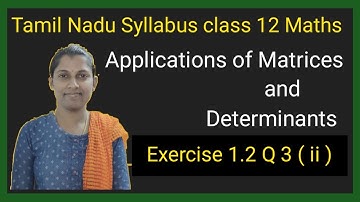 || TN Class 12 Maths Chapter 1 || Ex 1.2 Q 3 ( ii ) Applications of Matrices and Determinants ||