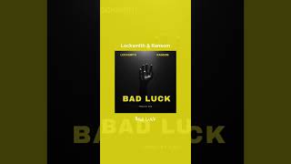 Locksmith & Ransom - Bad Luck