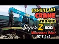 Instalasi Crane Tadano Super Z 500