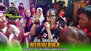 NIRWANA VOC.INDAH WATY - PUTRA PAI MUDA GANG PANAS || SEA PARTY WARUDUWUR MUNDU CIREBON