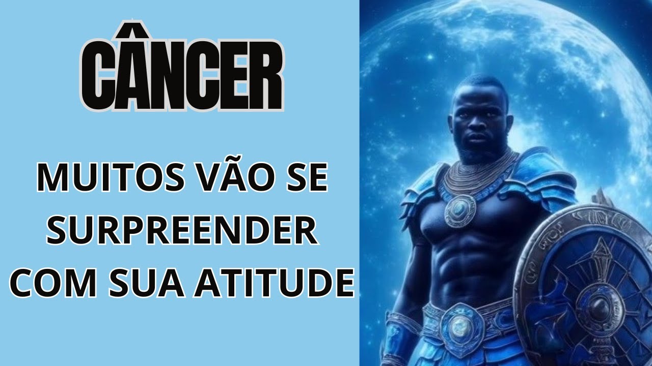 CÂNCER ♋️ MUITOS VÃO SE SURPREENDER COM SUA ATITUDE! UMA REVELAÇÃO IMPORTANTE CHEGA