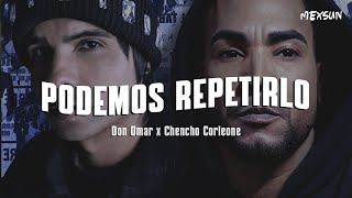 Don Omar x Chencho Corleone - Podemos Repetirlo (Letra)