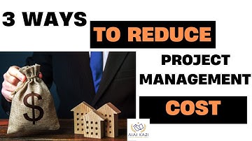 3 WAYS to reduce COST of Project Management I Ajaz Kazi