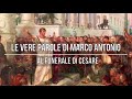 Il vero discorso di Marco Antonio al funerale di Cesare