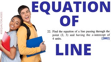 Find the equation of a line passing through the point (2. 3) and having the x-intercept of 4 units