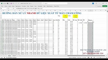 Hướng dẫn xử lý và tổng hợp nhanh dữ liệu xuất ra từ máy chấm công